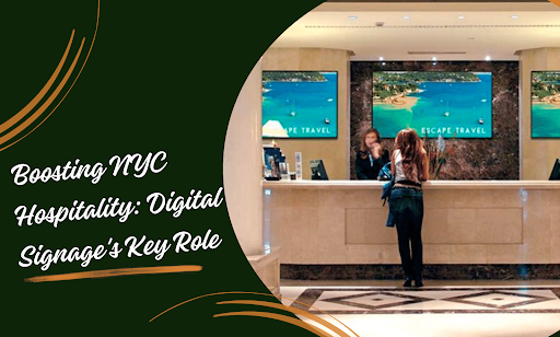 Boosting NYC Hospitality with Digital Signage