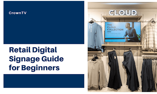 Retail Digital Signage Guide for Beginners