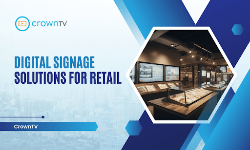 Digital Signage Solutions for Retail