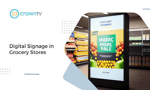 Digital Signage in Grocery Stores