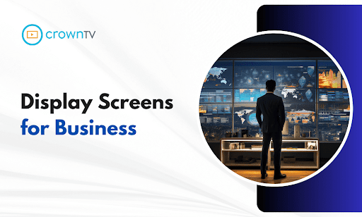 Display Screens for Business