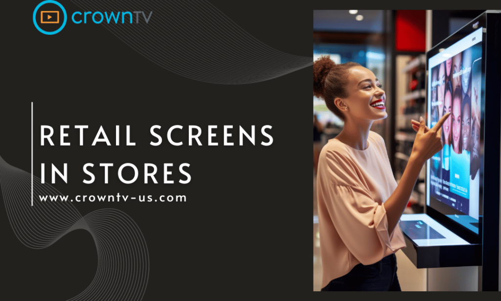 Retail Screens in Stores