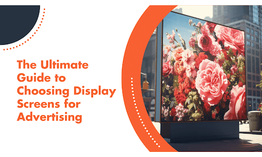 Advertising Display Screens