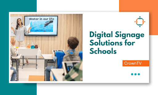 Digital Signage Solutions for Schools