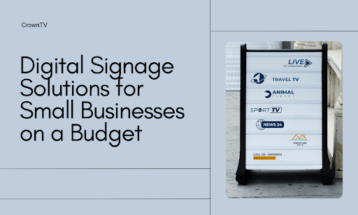 Digital Signage Solutions for Small Businesses