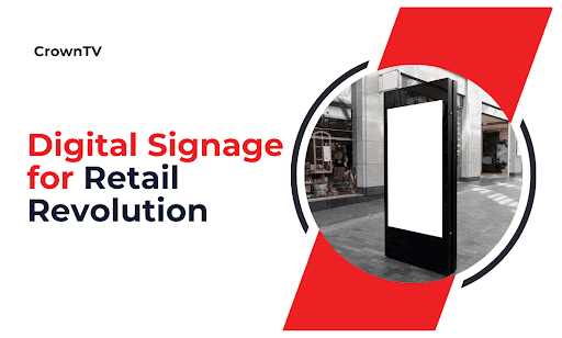 Digital Signage for Retail Revolution