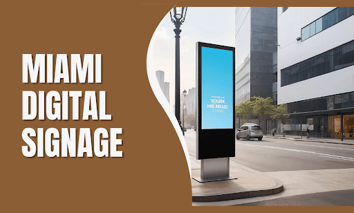 Miami Digital Signage