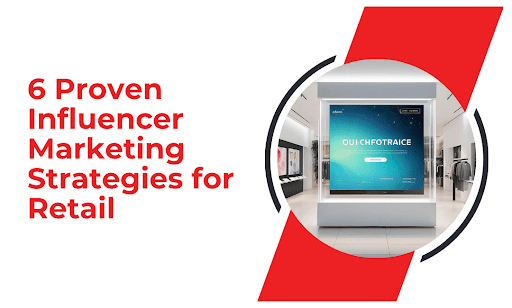 Influencer Marketing Strategies for Retail