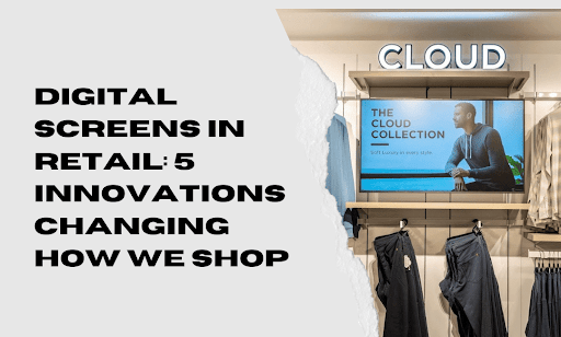 Digital Screens in Retail