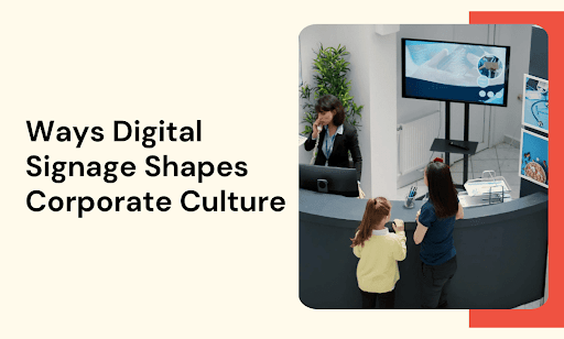 Digital Signage Shapes Corporate Culture