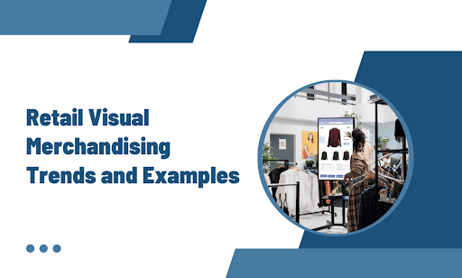 Visual Merchandising Trends