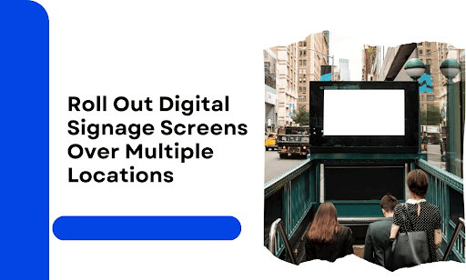 Digital Signage Over Multiple Locations