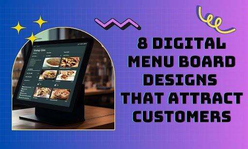 8 Digital Menu Board Designs That Attract Customers