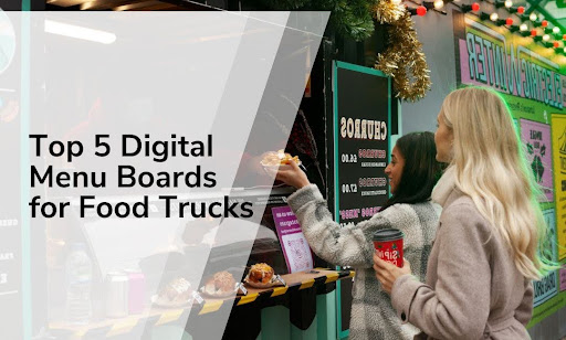 Digital Menu Boards for Food Trucks