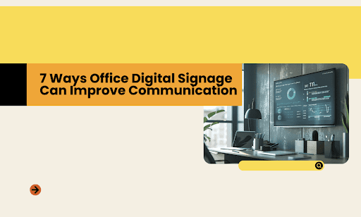 Digital Signage Improves Communication