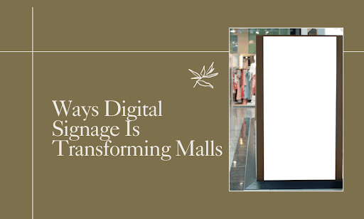 Digital Signage Transforming Malls