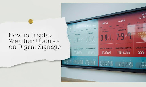 Digital Signage Weather Updates