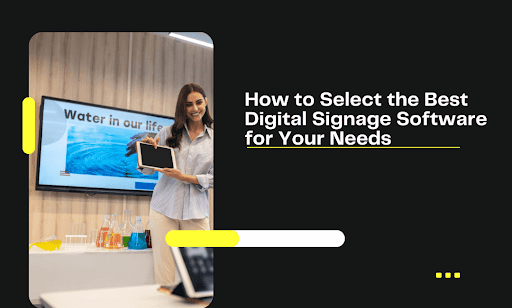 How to Select Digital Signage Software