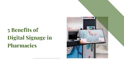 5 Benefits of Digital Signage in Pharmacies