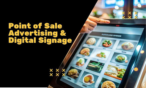 Point of Sale Advertising & Digital Signage