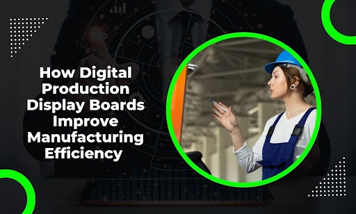 Digital Production Display Boards