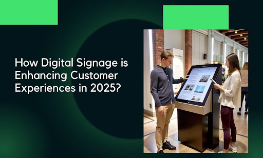 Digital Signage is Enhancing Customer Experiences