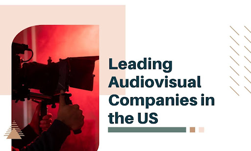 Leading Audiovisual Companies in the US