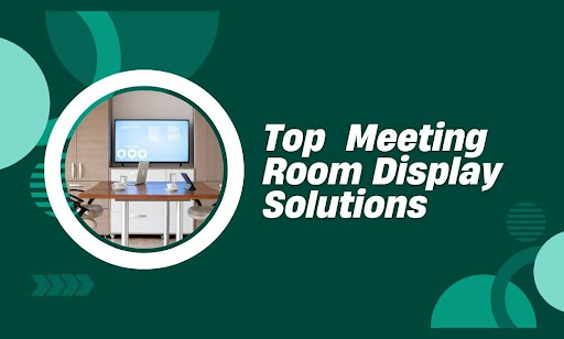 Meeting Room Display Solutions