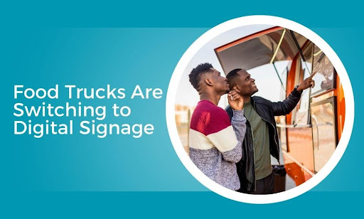 10 Reasons Food Trucks Use Digital Signage