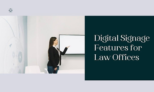 Digital Signage Features for Law Offices in 2025