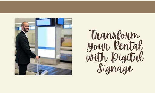 Transform Your Rental with Digital Signage