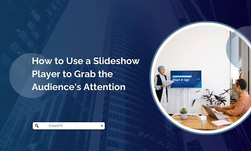 Slideshow Player to Grab Audience's Attention