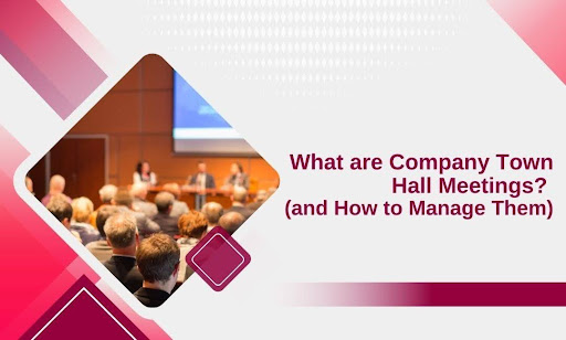 What Are Company Town Hall Meetings?