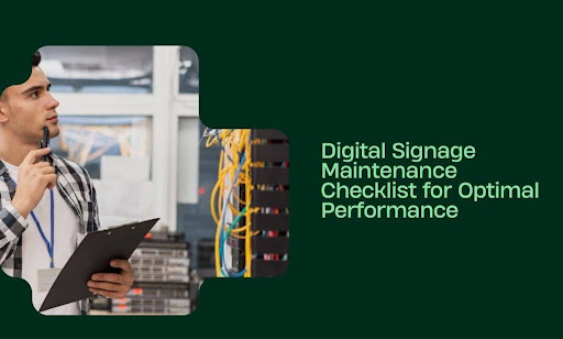 Digital Signage Maintenance Checklist