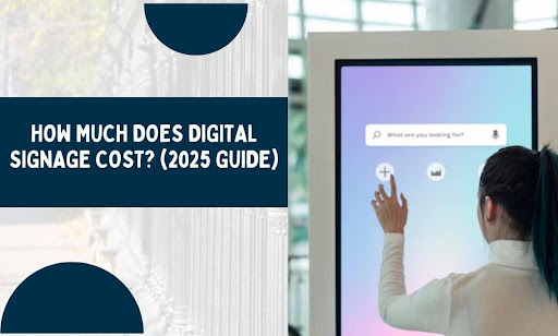 How Much Does Digital Signage Cost?