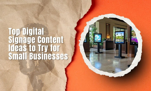 Top Digital Signage Content Ideas for Small Businesses